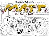 The best of Matt 2012 : the Daily Telegraph