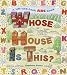 Whose House is This?: A Lift-And-look ABC Book (Great Big Board Book)