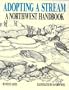 Adopting a Stream: A Northwest Handbook