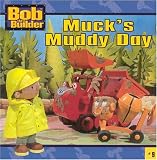  : Muck's Muddy Day (Bob the Builder)