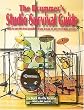 The Drummer's Studio Survival Guide: How to Get the Best Possible Drum Tracks on Any Recording Project (The Studio Series)