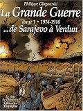 Grande Guerre T1 1914 1916 Sarajevo Verdun