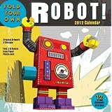 Fold Your Own Robot: 2012 Wall Calendar