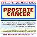 21st Century Complete Medical Guide to Prostate Cancer - Authoritative Government Documents and Clinical References for Patients and Physicians with Practical ... on Diagnosis and Treatment Options