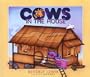 Cows in the House (Bethany Backyard)