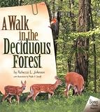 A Walk in the Deciduous Forest (Johnson, Rebecca L. Biomes of North America.)