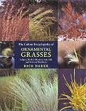 Colour Encyclopedia of Ornamental Grasses : Sedges, Rushes, Restios, Cat-tails, and Selected Bamboos