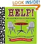 Help!  My Apartment Has a Dining Room Cookbook: How to Have People Over Without Stressing Out