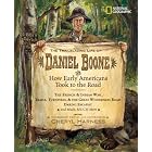 The Trailblazing Life of Daniel Boone and How Early Americans Took to... by Cheryl Harness
