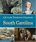 South Carolina (Life in the Thirteen Colonies)