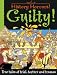 Search : Guilty!: True Tales of Trials, Torture and Treason (History Horrors)