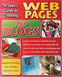 A Teen's Guide to Creating Web Pages and Blogs