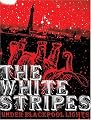 The White Stripes - Under Blackpool Lights
