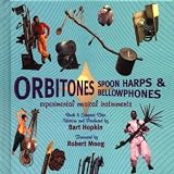 Orbitones, Spoon Harps & Bellowphones: Experimental Musical Instruments