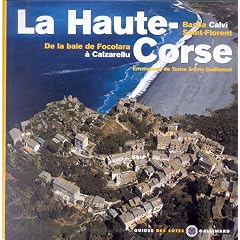 La Haute-Corse - De la baie de Focolara � Calzarellu, Bastia, Calvi, Saint-Florent