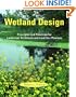 Wetland Design: Principles and Practices for Landscape Architects and Land Use Planners