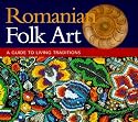 Romanian Folk Art: A Guide to Living Traditions