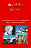 dtv-Atlas Politik: Politische Theorie - Politische Systeme - Internationale Beziehungen title=
