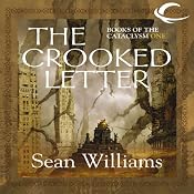 The Crooked Letter: Books of the Cataclysm One | [Sean Williams]