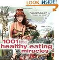 1001 Little Healthy Eating Miracles