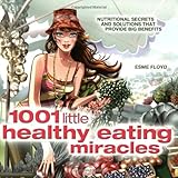 1001 little healthy eating miracles