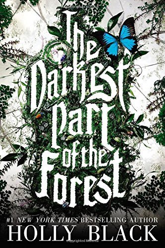 The Darkest Part of the Forest by Black, Holly (2015) Hardcover