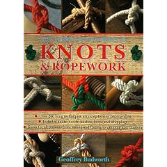 The Ultimate Encyclopedia of Knots and Ropework: Knots and Ropes for All Pursuits from Sailing and Fishing to Camping and Climbing