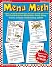 Menu Math: 15 Super-Fun Reproducible Menus With Skill-Building Worksheets That Five Kids Practice in Multiplication, Division, Money, Fractions, Estimation, prob