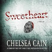 Sweetheart: A Thriller | [Chelsea Cain]