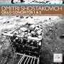 Shostakovich: Cello Concertos Nos. 1 & 2