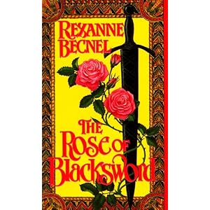 The Rose of Blacksword by Rexanne Becnel