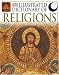 Illustrated Dictionary of Religion: Rituals, Beliefs, and Practices from Around the World