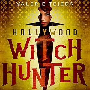 Hollywood Witch Hunter - Valerie Tejeda