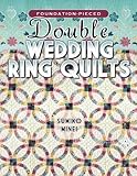 Foundation-Pieced Double Wedding Ring Quilts