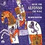Music for Alfonso the Wise