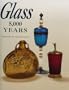 Glass: 5,000 Years