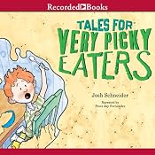 Tales for Very Picky Eaters | [Josh Schneider]