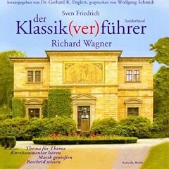Der Klassik(ver)f�hrer. Sonderband Richard Wagner