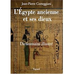 L'Egypte ancienne et ses dieux : Dictionnaire illustr�