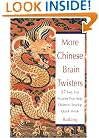 More Chinese Brain Twisters: 57 Fast, Fun Puzzles That Help Children Develop Quick Minds