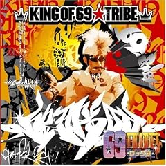 【クリックで詳細表示】King of 69★TRIBE