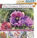 The Flower Painter's Essential Handbook: How to Paint 50 Beautiful Flowers in Watercolour