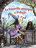 La baguette magique de Pélagie