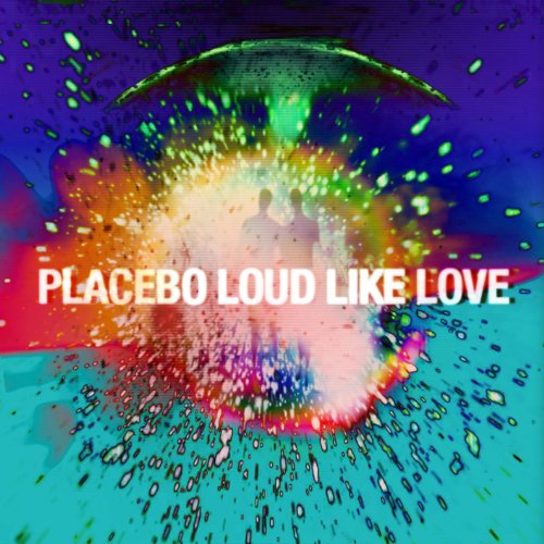 Placebo - Loud Like Love - Zortam Music
