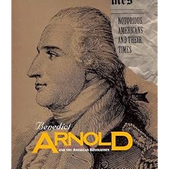 Notorious Americans - Benedict Arnold