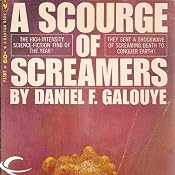 A Scourge of Screamers | [Daniel F. Galouye]