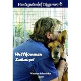 Willkommen Zuhause!: Hundegnadenhof Diggersworld
