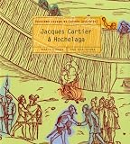 Jacques Cartier � Hochelaga : Deuxi�me voyage au Canada (extraits)