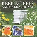 Keeping Bees and Making Honey