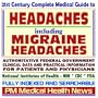 21st Century Complete Medical Guide to Headache, Migraine Headaches, Vascular Headaches, Authoritative Government Documents, Clinical References, and Practical Information for Patients and Physicians